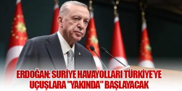 Erdoğan: Suriye Havayolları Türkiye’ye Uçuşlara "Yakında" Başlayacak 10 Haberler PİL-VAK Erdoğan: Suriye Havayolları Türkiye’ye Uçuşlara “Yakında” Başlayacak