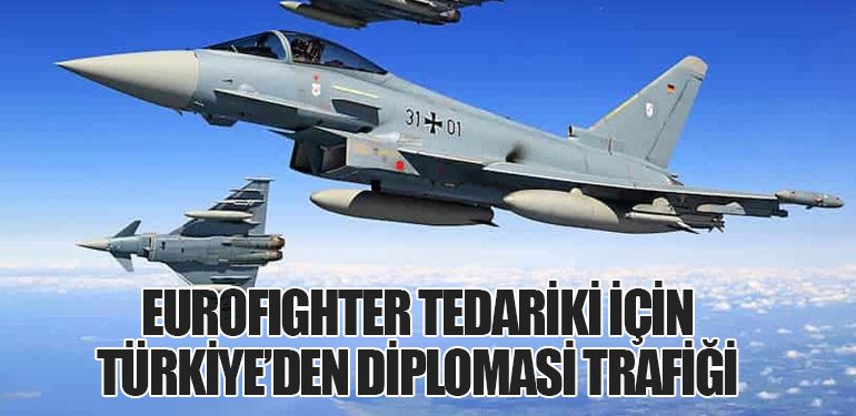 Eurofighter Tedariki İçin Türkiye’den Diplomasi Trafiği