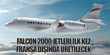 Falcon 2000 jetleri ilk kez Fransa dışında üretilecek 10 Haberler Adana Çukurova Falcon 2000 jetleri ilk kez Fransa dışında üretilecek