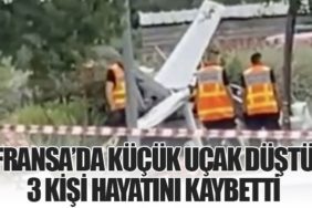 Fransa’da Küçük Uçak Düştü: 3 Kişi Hayatını Kaybetti