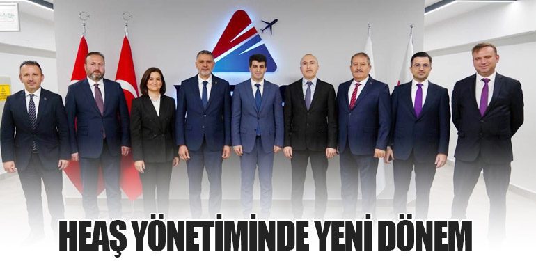 HEAŞ Yönetiminde Yeni Dönem