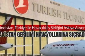 Hindistan, Türkiye ile Havacılık İş Birliğini Askıya Alıyor: Pakistan Gerilimi Havayollarına Sıçradı