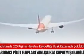 Hindistan’da 265 Kişinin Hayatını Kaybettiği Uçak Kazasında Şok İddia: Yardımcı Pilot Flapları Yanlışlıkla Kapatmış Olabilir