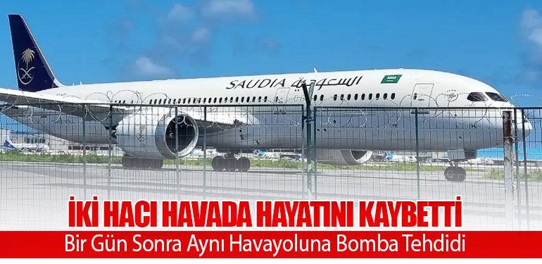 İki Hacı Havada Hayatını Kaybetti, Bir Gün Sonra Aynı Havayoluna Bomba Tehdidi