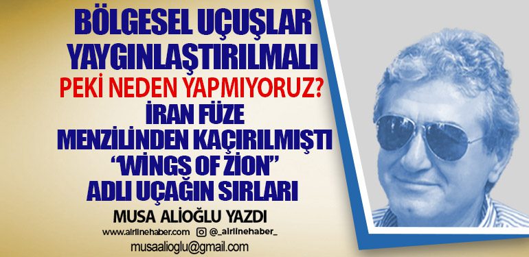 İran füze menzilinden kaçırılmıştı “Wings of Zion” adlı uçağın sırları 