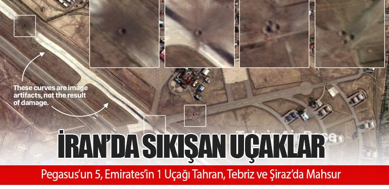 İran’da Sıkışan Uçaklar: Pegasus’un 5, Emirates’in 1 Uçağı Tahran, Tebriz ve Şiraz’da Mahsur