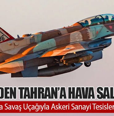 İsrail’den Tahran’a Hava Saldırısı: 60’tan Fazla Savaş Uçağıyla Askeri Sanayi Tesisleri Vuruldu 8 Haberler İngiltere İsrail’den Tahran’a Hava Saldırısı: 60’tan Fazla Savaş Uçağıyla Askeri Sanayi Tesisleri Vuruldu