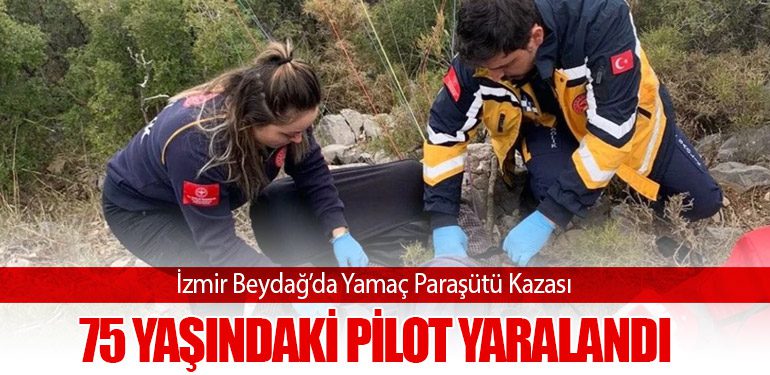 İzmir Beydağ’da Yamaç Paraşütü Kazası: 75 Yaşındaki Pilot Yaralandı