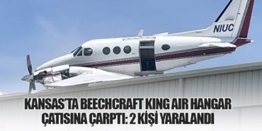 Kansas’ta Beechcraft King Air Hangar Çatısına Çarptı: 2 Kişi Yaralandı