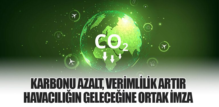 Karbonu Azalt, Verimlilik Artır: Havacılığın Geleceğine Ortak İmza