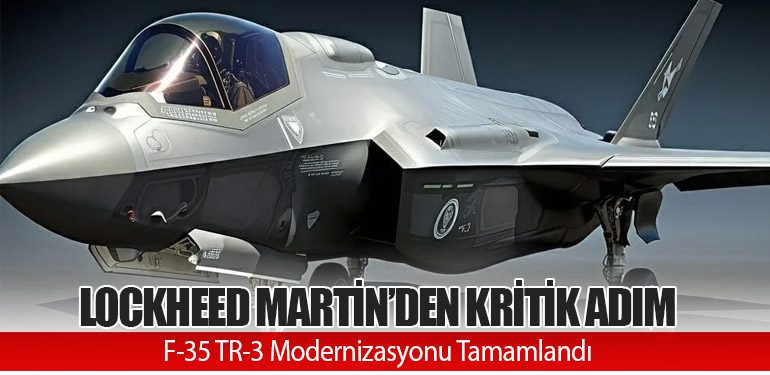 Lockheed Martin’den Kritik Adım: F-35 TR-3 Modernizasyonu Tamamlandı