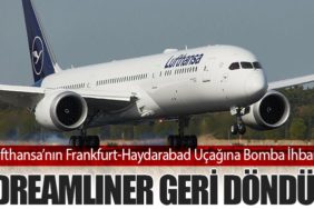 Lufthansa’nın Frankfurt-Haydarabad Uçağına Bomba İhbarı: Dreamliner Geri Döndü