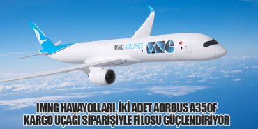 MNG Havayolları, İki Adet Airbus A350F Kargo Uçağı Siparişiyle Filosu Güçlendiriyor 7 Haberler Pegasus MNG Havayolları, İki Adet Airbus A350F Kargo Uçağı Siparişiyle Filosu Güçlendiriyor