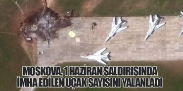 Moskova, 1 Haziran Saldırısında İmha Edilen Uçak Sayısını Yalanladı 4 Haberler Türbülansa Moskova, 1 Haziran Saldırısında İmha Edilen Uçak Sayısını Yalanladı