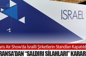 Paris Air Show’da İsrailli Şirketlerin Standları Kapatıldı – Fransa’dan “Saldırı Silahları” Kararı