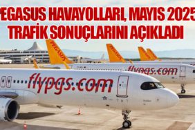 Pegasus Havayolları, Mayıs 2025 Trafik Sonuçlarını Açıkladı