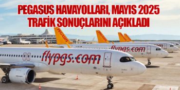 Pegasus Havayolları, Mayıs 2025 Trafik Sonuçlarını Açıkladı