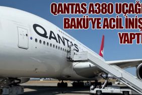 Qantas A380 Uçağı Bakü’ye Acil İniş Yaptı