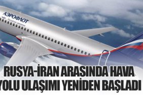 Rusya-İran Arasında Hava Yolu Ulaşımı Yeniden Başladı