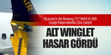 Ryanair’e Ait Boeing 737 MAX 8-200 Uçağı Kalamata’da Çite Çarptı: Alt Winglet Hasar Gördü