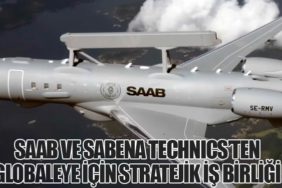 Saab ve Sabena technics’ten GlobalEye İçin Stratejik İş Birliği