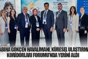 Sabiha Gökçen Havalimanı, Küresel Ulaştırma Koridorları Forumu’nda Yerini Aldı