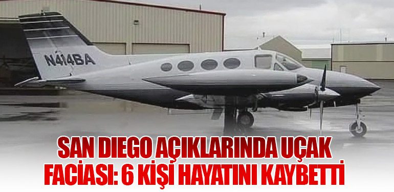 San Diego Açıklarında Uçak Faciası: 6 Kişi Hayatını Kaybetti