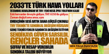 THY Teknik’te Sendikal Değişim Rüzgarı. 2033’te Türk Hava Yolları