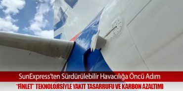 SunExpress’ten Sürdürülebilir Havacılığa Öncü Adım: “Finlet” Teknolojisiyle Yakıt Tasarrufu ve Karbon Azaltımı 16 Haberler Türbülansa SunExpress’ten Sürdürülebilir Havacılığa Öncü Adım: “Finlet” Teknolojisiyle Yakıt Tasarrufu ve Karbon Azaltımı