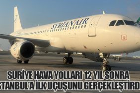 Suriye Hava Yolları 12 Yıl Sonra İstanbul’a İlk Uçuşunu Gerçekleştirdi