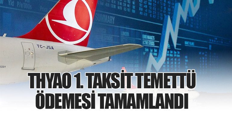 THYAO 1. Taksit Temettü Ödemesi Tamamlandı