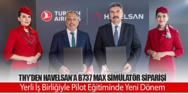 THY’den HAVELSAN’a Boeing 737 MAX Simülatör Siparişi – Yerli İş Birliğiyle Pilot Eğitiminde Yeni Dönem 1 Haberler THY THY’den HAVELSAN’a Boeing 737 MAX Simülatör Siparişi – Yerli İş Birliğiyle Pilot Eğitiminde Yeni Dönem