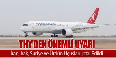 THY’den Önemli Uyarı: İran, Irak, Suriye ve Ürdün Uçuşları İptal Edildi 17 Haberler THY THY’den Önemli Uyarı: İran, Irak, Suriye ve Ürdün Uçuşları İptal Edildi