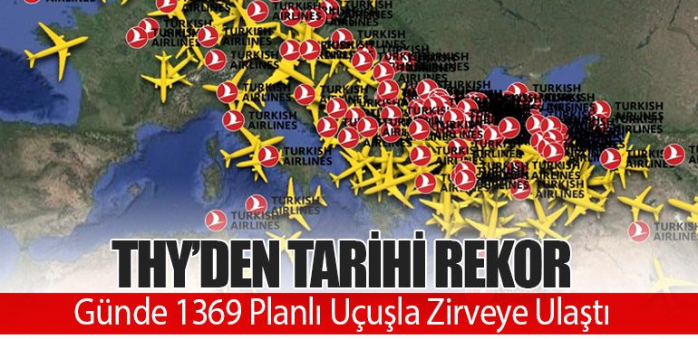 THY’den Tarihi Rekor: Günde 1369 Planlı Uçuşla Zirveye Ulaştı