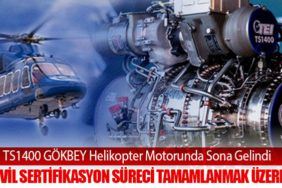 TS1400 GÖKBEY Helikopter Motorunda Sona Gelindi: Sivil Sertifikasyon Süreci Tamamlanmak Üzere