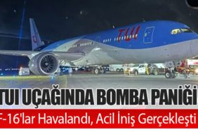 TUI Uçağında Bomba Paniği: F-16'lar Havalandı, Acil İniş Gerçekleşti