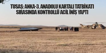 TUSAŞ: ANKA-3, Anadolu Kartalı Tatbikatı Sırasında Kontrollü Acil İniş Yaptı 11 Haberler American Airlines TUSAŞ: ANKA-3, Anadolu Kartalı Tatbikatı Sırasında Kontrollü Acil İniş Yaptı