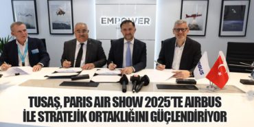 TUSAŞ, Paris Air Show 2025’te Airbus ile Stratejik Ortaklığını Güçlendiriyor 9 Haberler Türk Hava Yolları TUSAŞ, Paris Air Show 2025’te Airbus ile Stratejik Ortaklığını Güçlendiriyor