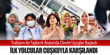 Trabzon ile Taşkent Arasında Direkt Uçuşlar Başladı: İlk Yolcular Coşkuyla Karşılandı 2 Haberler S7 Trabzon ile Taşkent Arasında Direkt Uçuşlar Başladı: İlk Yolcular Coşkuyla Karşılandı