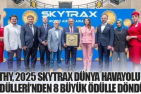 Türk Hava Yolları, 2025 Skytrax Dünya Havayolu Ödülleri’nden 8 Büyük Ödülle Döndü