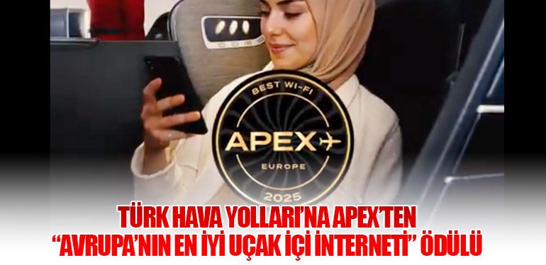 Türk Hava Yolları’na APEX’ten “Avrupa’nın En İyi Uçak İçi İnterneti” Ödülü