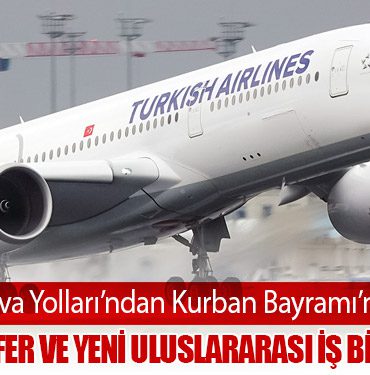 Türk Hava Yolları’ndan Kurban Bayramı’na Özel 378 Ek Sefer ve Yeni Uluslararası İş Birlikleri 12 Köşe Yazıları pike Türk Hava Yolları’ndan Kurban Bayramı’na Özel 378 Ek Sefer ve Yeni Uluslararası İş Birlikleri