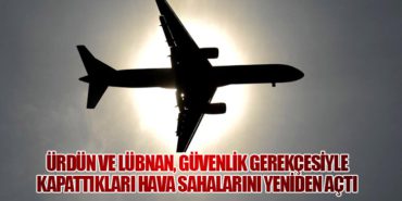 Ürdün ve Lübnan, Güvenlik Gerekçesiyle Kapattıkları Hava Sahalarını Yeniden Açtı 18 Haberler Ihlara Vadisi Ürdün ve Lübnan, Güvenlik Gerekçesiyle Kapattıkları Hava Sahalarını Yeniden Açtı