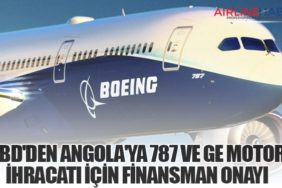 ABD'den Angola'ya 787 ve GE Motor İhracatı İçin Finansman Onayı
