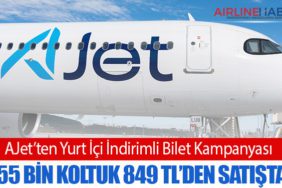 AJet’ten Yurt İçi İndirimli Bilet Kampanyası. 155 Bin Koltuk 849 TL’den Satışta
