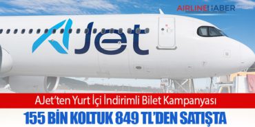 AJet’ten Yurt İçi İndirimli Bilet Kampanyası. 155 Bin Koltuk 849 TL’den Satışta 10 Haberler Mexico City Havalimanı AJet’ten Yurt İçi İndirimli Bilet Kampanyası. 155 Bin Koltuk 849 TL’den Satışta