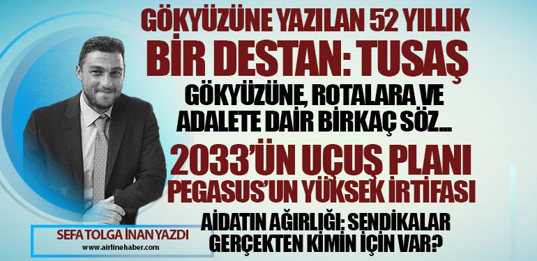 Gökyüzüne, Rotalara ve Adalete Dair Birkaç Söz... Sendikalar Gerçekten Kimin İçin Var?
