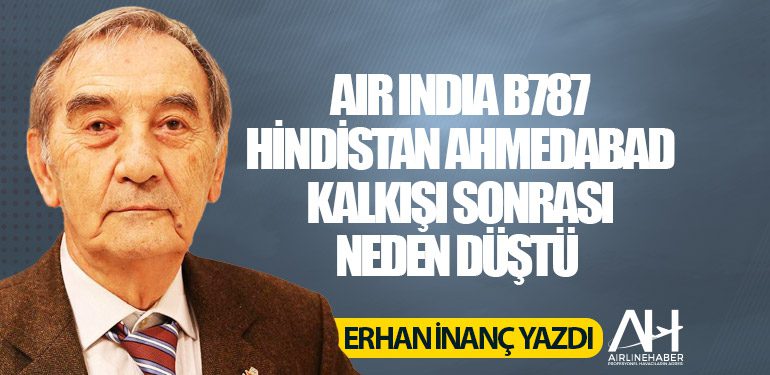 Air India B787 Hindistan Ahmedabad kalkışı sonrası neden düştü 