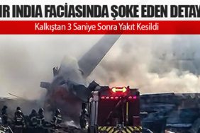 Air India Faciasında Şoke Eden Detay: Kalkıştan 3 Saniye Sonra Yakıt Kesildi