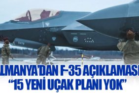 Almanya’dan F-35 Açıklaması: “15 Yeni Uçak Planı Yok”